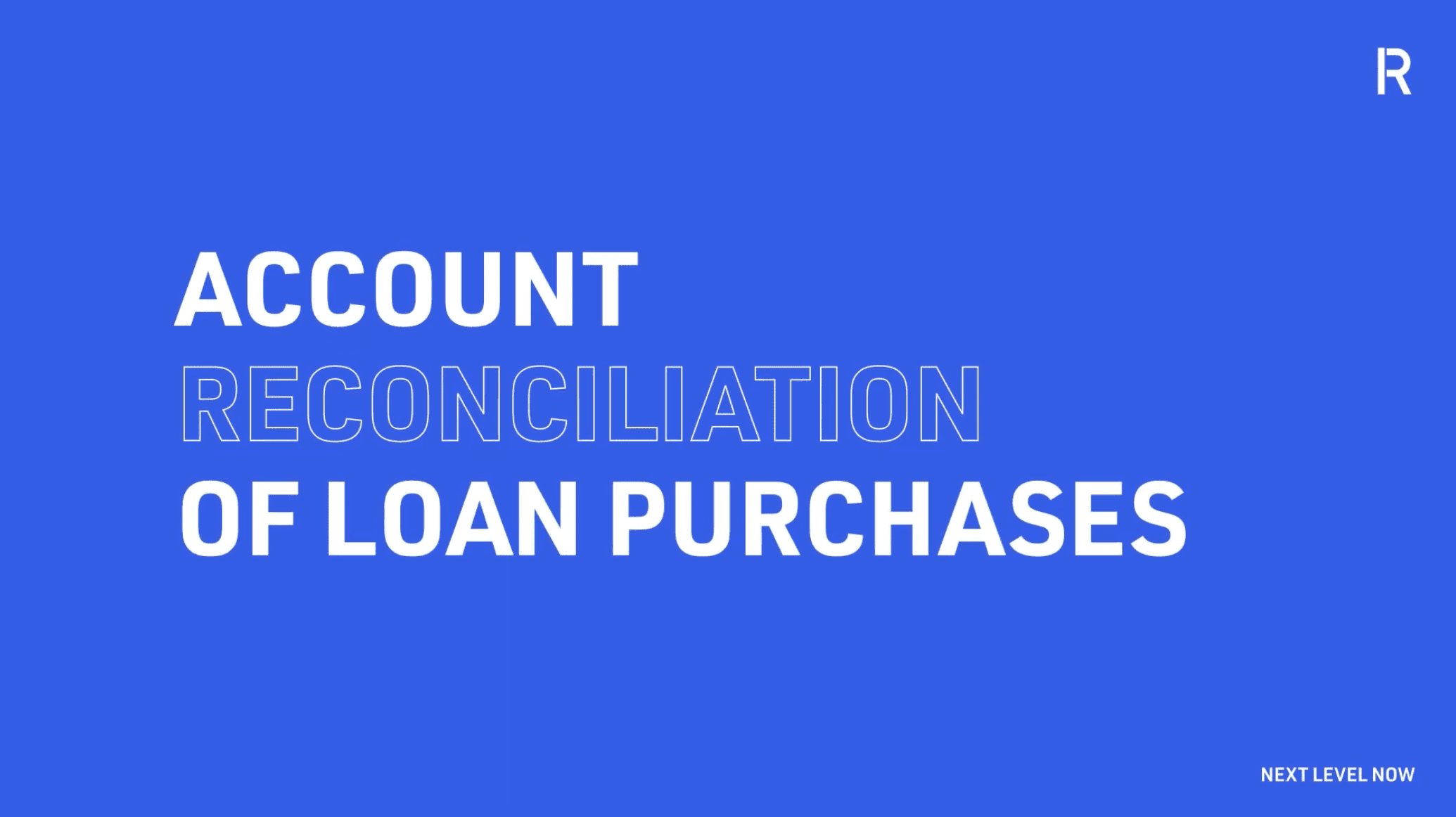 Account Reconciliation of Loan Purchases – Intelligent Automation Demo