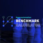 Hyperautomation Benchmark Calculator - What is your automation IQ?