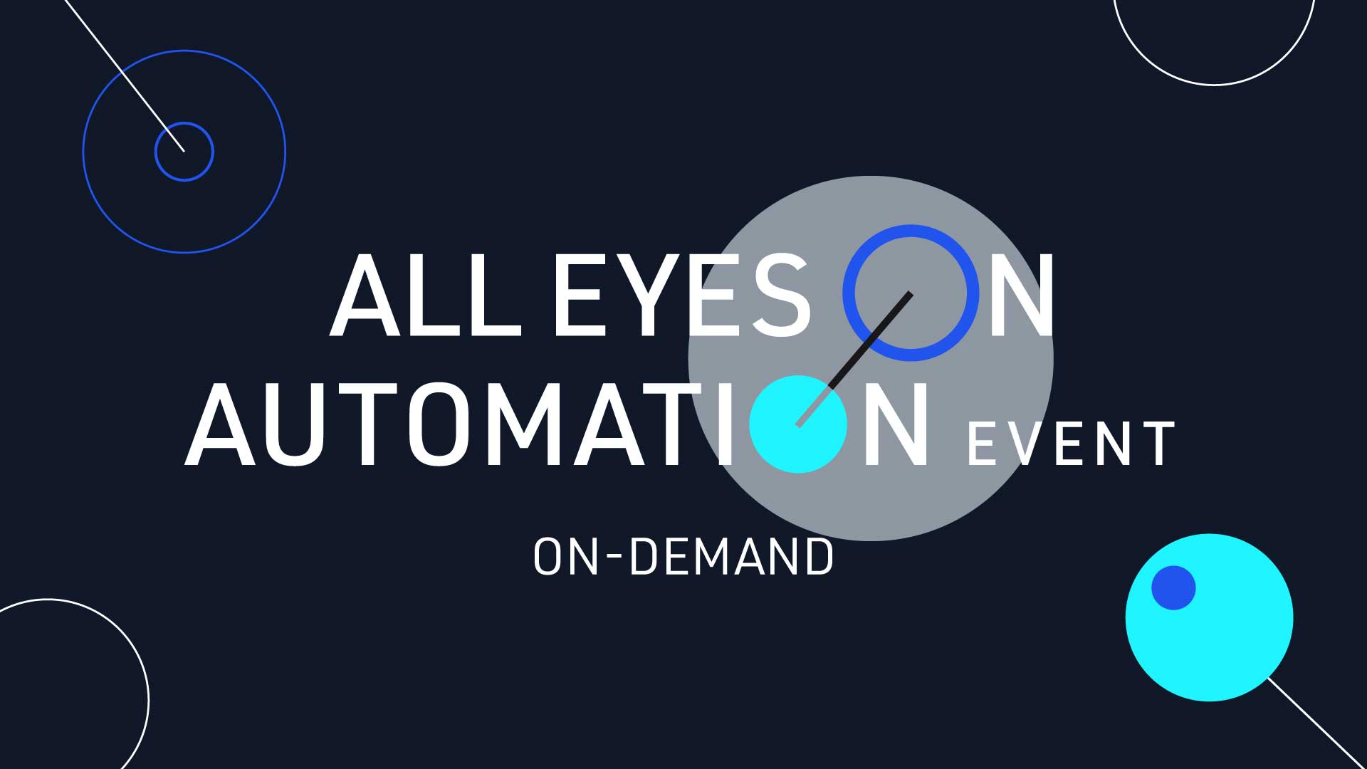 All Eyes On Automation Event On-Demand