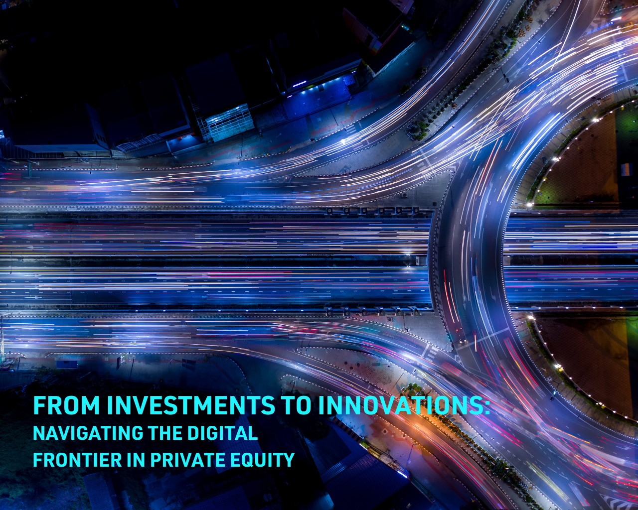 FROM INVESTMENTS TO INNOVATIONS NAVIGATING THE DIGITAL FRONTIER IN PRIVATE EQUITY (1)