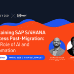 Sustaining SAP S/4HANA Success Post-Migration: The Role of AI and Automation